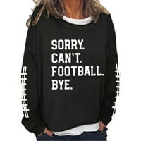 Yinmgmhj džemperi za žene oprosti ne mogu nogometni košulja smiješni nogometni ljubitelj poklon labavo ležerno