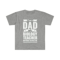 Tata, učiteljica biologije, mene ništa ne plaši, t-shirt Unise na Dan oca S-3XL
